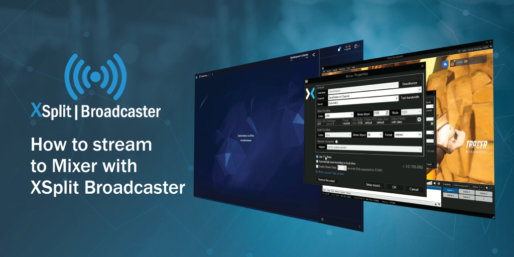 How to Stream to Mixer with XSplit Broadcaster