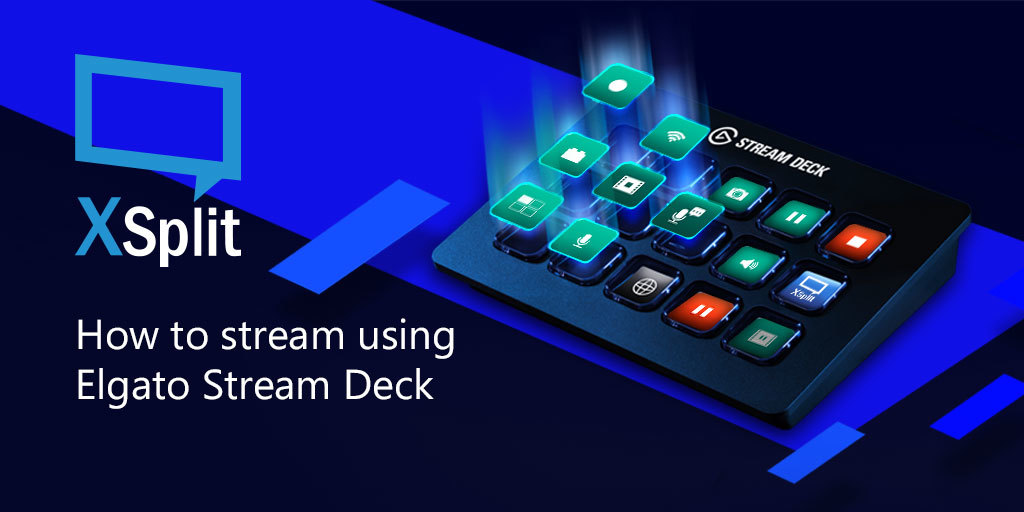 How to stream using Elgato Stream Deck