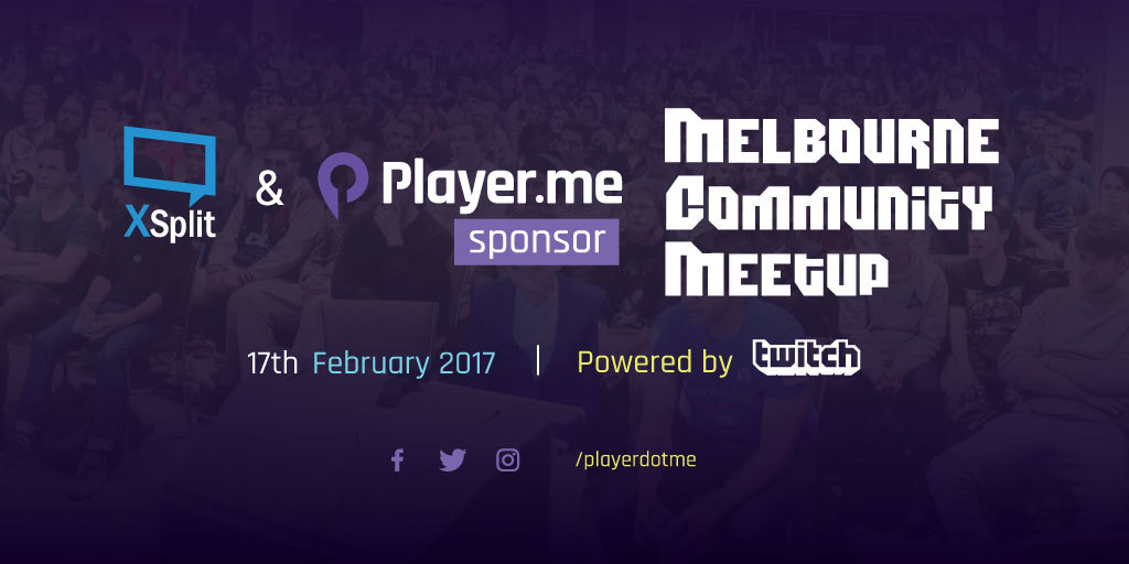 XSplit and Player sponsor Melbourne Community Meetup