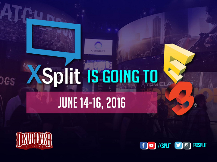 XSplit is going to E3