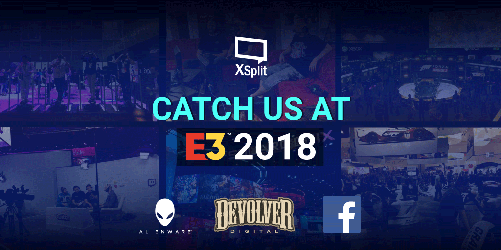 XSplit at E3 2018