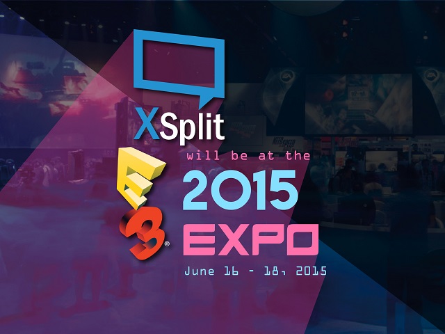 XSplit will be at the E3 2015 Expo