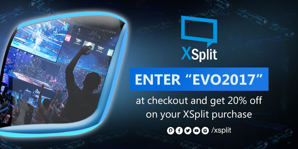 XSplit Enter EVO 2017 Get 20% off on your XSplit purchase