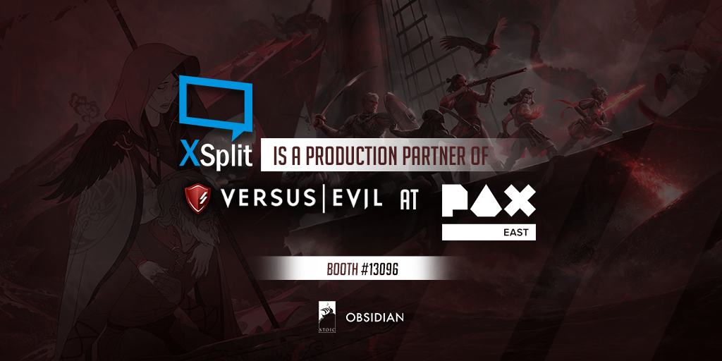 XSplit is a production partner of Versus Evil at PAX East 2018